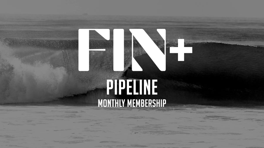 PIPELINE | Monthly FIN+ Membership - Surf Bored